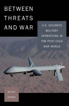 Between Threats and War: U.S. Discrete Military Operations in the Post-Cold War World