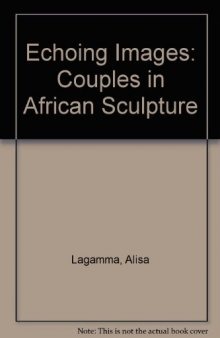 Echoing Images: Couples in African Sculpture