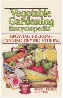 Vegetable Garden Encyclopedia (Consumer Guide) (Growing, Freezing, canning, Drying)