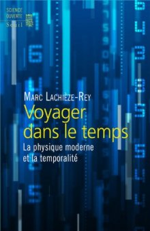 Voyager dans le temps : La physique moderne et la temporalité