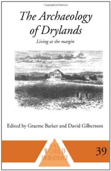 The Archaeology of Drylands: Living at the Margin (One World Archaeology)  