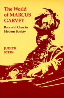 The World of Marcus Garvey: Race and Class in Modern Society