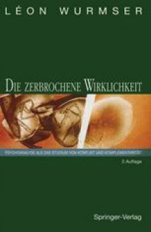 Die zerbrochene Wirklichkeit: Psychoanalyse als das Studium von Konflikt und Komplementarität