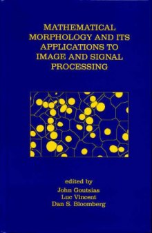 Mathematical Morphology and its Applications to Image and Signal Processing