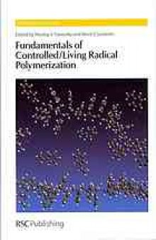 Fundamentals of controlled/living radical polymerization. Tsarevsky and Brent S. Sumerlin, Nicolay V. Tsarevsky and Brent S. Sumerlin