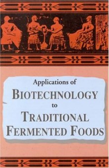 Applications of Biotechnology to Traditional Fermented Foods: Report of an Ad Hoc Panel of the Board on Science and Technology for International Deve