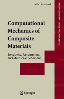 Computational mechanics of composite materials: sensitivity, randomness, and multiscale behaviour