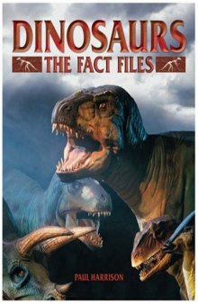 Dinosaurs. The fact files