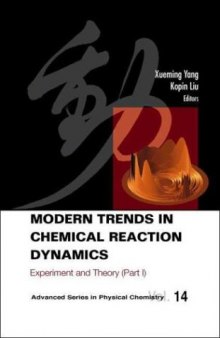 Modern trends in chemical reaction dynamics: experiment and theory