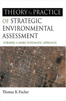 Theory and Practice of Strategic Environmental Assessment: Towards a More Systematic Approach