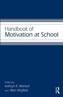 Handbook of Motivation at School (Educational Psychology Handbook)