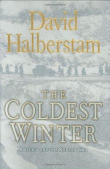 The Coldest Winter: America and the Korean War  