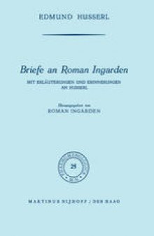 Briefe an Roman Ingarden: Mit Erläuterungen und Erinnerungen an Husserl