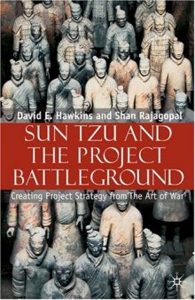 Sun Tzu and the Project Battleground: Creating Project Strategy from 'The Art of War'