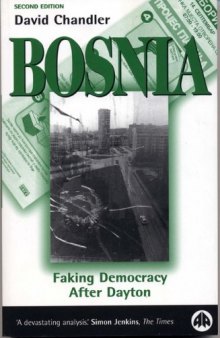 Bosnia: Faking Democracy After Dayton