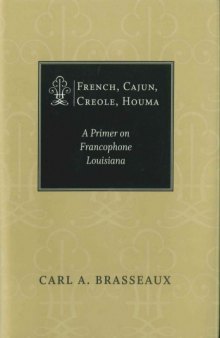 French, Cajun, Creole, Houma: A Primer on Francophone Louisiana