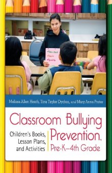 Classroom Bullying Prevention, Pre-K-4th Grade: Children's Books, Lesson Plans, and Activities