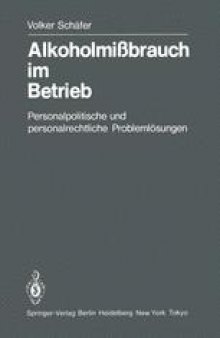 Alkoholmißbrauch im Betrieb: Personalpolitische und personalrechtliche Problemlösungen