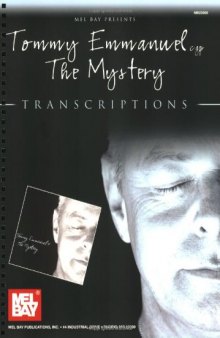 Mel Bay presents Tommy Emmanuel - The Mystery Transcriptions