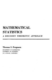 Mathematical Statistics: A Decision Theoretic Approach