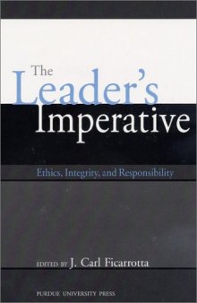 The Leader's Imperative: Ethics, Integrity, and Responsibility