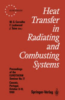 Heat Transfer in Radiating and Combusting Systems: Proceedings of EUROTHERM Seminar No. 17, 8–10 October 1990, Cascais, Portugal