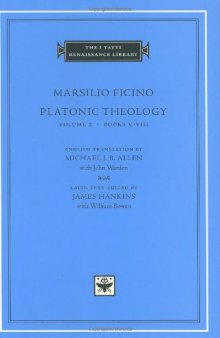 Platonic Theology, Volume 2: Books V-VIII (I Tatti Renaissance Library)