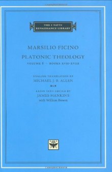 Platonic Theology, Volume 6: Books XVII-XVIII (I Tatti Renaissance Library)  