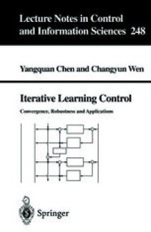 Iterative learning control: Convergence, robustness and applications