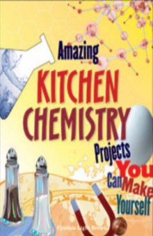 Amazing Kitchen Chemistry Projects You Can Build Yourself (Build It Yourself series)