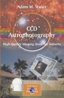 CCD Astrophotography: High Quality Imaging from the Suburbs
