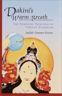 Dakini's Warm Breath: The Feminine Principle in Tibetan Buddhism