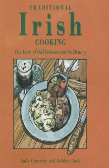 Traditional Irish Cooking: The Fare of Old Ireland and Its Myths and Legends