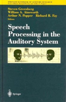 Speech Processing in the Auditory System (Springer Handbook of Auditory Research)