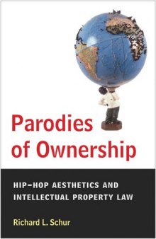 Parodies of ownership: hip-hop aesthetics and intellectual property law