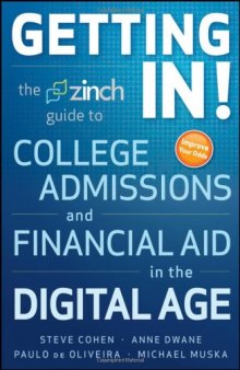 Getting In: The Zinch Guide to College Admissions and Financial Aid in the Digital Age