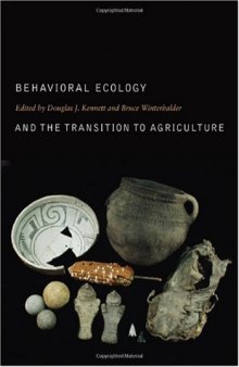 Behavioral Ecology and the Transition to Agriculture 