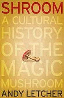 Shroom : a cultural history of the magic mushroom