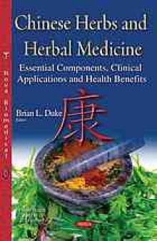Chinese Herbs and Herbal Medicine Essential Components, Clinical Applications and Health Benefits.