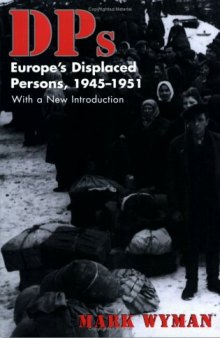 DPs: Europe's Displaced Persons, 1945-51