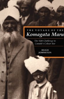 The Voyage of the Komagata Maru: The Sikh Challenge to Canada's Colour Bar