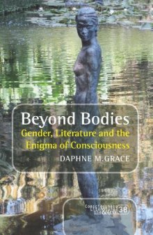 Beyond Bodies: Gender, Literature and the Enigma of Consciousness