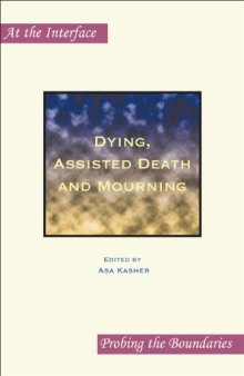 Dying, Assisted Death and Mourning. (At the Interface)