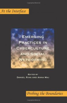 Emerging practices in cyberculture and social networking