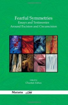 Fearful Symmetries: Essays and Testimonies Around Excision and Circumcision. (Matatu)