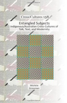 Entangled Subjects: Indigenous/Australian Cross-Cultures of Talk, Text, and Modernity