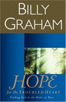 Hope for the Troubled Heart: Finding God in the Midst of Pain