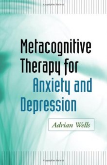 Metacognitive Therapy for Anxiety and Depression