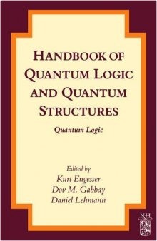 Handbook of Quantum Logic and  Quantum Structures: Quantum Logic