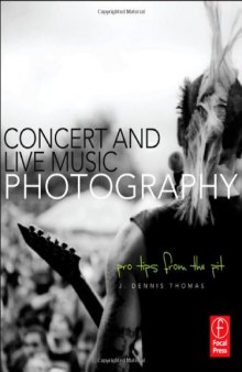 Concert and Live Music Photography: Pro Tips from the Pit